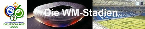 Die Stadien der WM 2006 in Deutschland